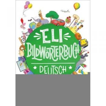 BILDWORTERBUCH DEUTSCH: ELI Bildworterbuch - Deutsch