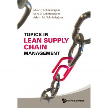 Lean Supply Chain Management Insights: A Comprehensive Guide by Marc J. Schniederjans et al