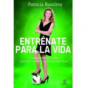 Entrénate para la vida - Patricia Ramírez