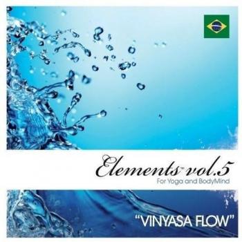 Elements for Yoga and Body Mind Vol. 5 - Vinyasa Flow