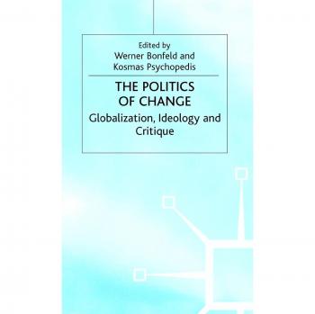 Politics of Change: Globalization, Ideology and Critique