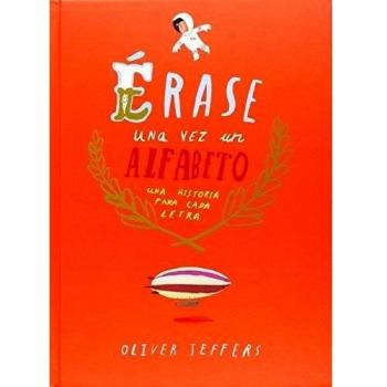 Ãrase una vez un alfabeto: Una historia para cada letra - Oliver Jeffers