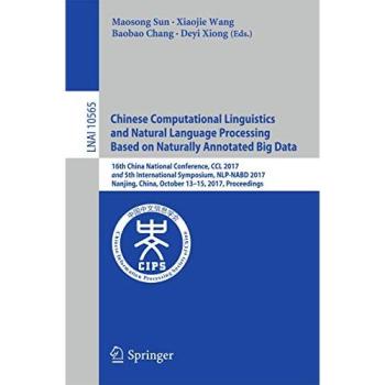 Chinese Computational Linguistics and Natural Language Processing Based on Naturally Annotated Big Data: 16th China National Conference, CCL 2017, and ... 10565