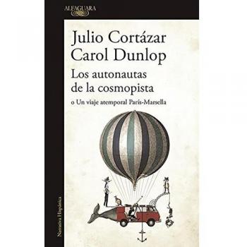 Los autonautas de la cosmopista: o un viaje atemporal París-Marsella - Julio Cortazar