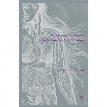 Enlightened Virginity in Eighteenth-Century Literature