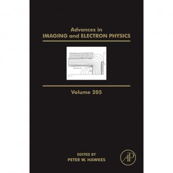 Advances in Imaging and Electron Physics: Volume 205