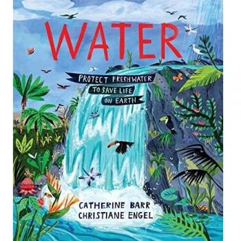 Libro Agua: Protege el Agua Dulce para Salvar la Vida en la Tierra