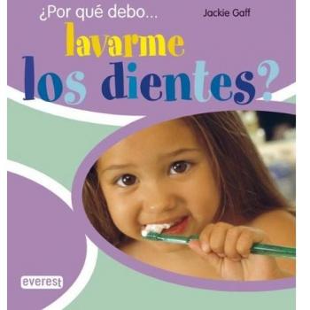 ¿Por qué debo...lavarme los dientes?