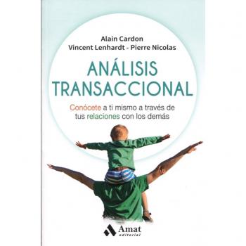 Análisis transaccional: Conócete a ti mismo a través de tus relaciones con los demás - Cardon, Alain/lenhardt, Vincent/nicolas, Pierre