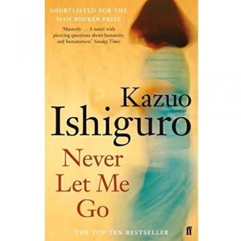 NEVER LET ME GO: Kazuo Ishiguro