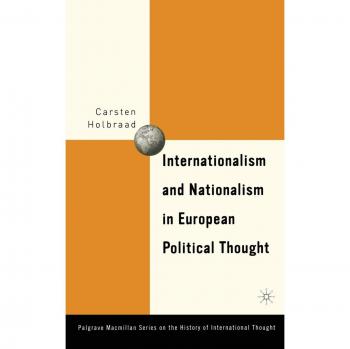Internationalism and Nationalism in European Political Thought