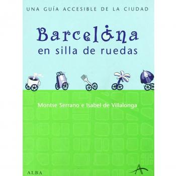 Barcelona En Silla De Ruedas.Una Guia Accesible De La Ciudad