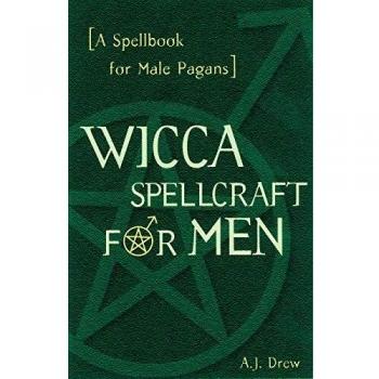 Wicca Spellcraft for Men: A Spellbook for Male Pagans