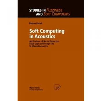 Soft Computing in Acoustics: Neural Networks, Fuzzy Logic & Rough Sets Applications in Musical Acoustics