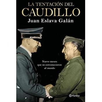 La tentación del Caudillo: Nueve meses que no estremecieron al mundo