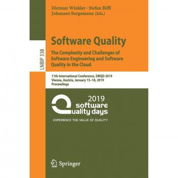 Software Quality: The Complexity and Challenges of Software Engineering and Software Quality in the Cloud: 11th International Conference, SWQD 2019, ... Notes in Business Information Processing)