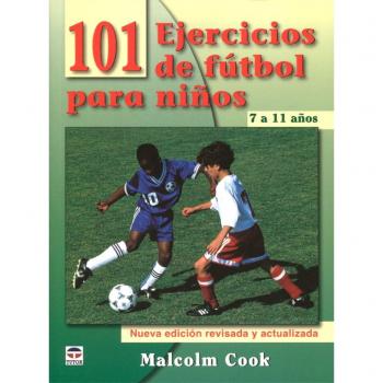 101 ejercicios de fútbol para niños de 7 a 11 años