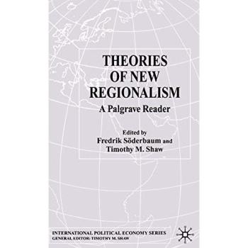 Theories of New Regionalism: A Comprehensive Reader in International Political Economy
