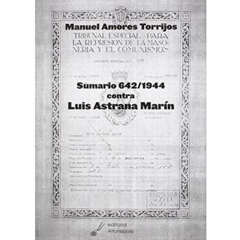SUMARIO 642/1944 CONTRA LUIS ASTRANA MARÍN