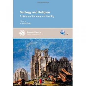 Geology and Religion: A History of Harmony and Hostility