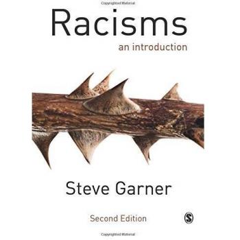 Racisms: Understanding Racial Dynamics and Social Justice by Steve Garner