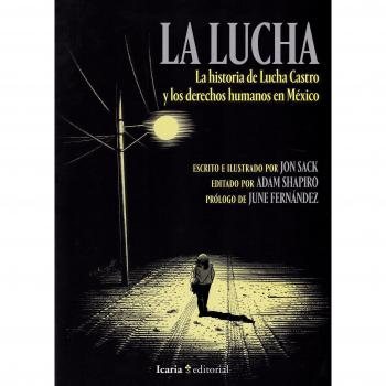 La lucha: La historia de Lucha Castro y los derechos humanos en México - SACL, JON