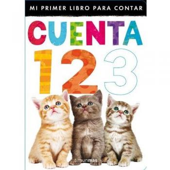 Cuenta 1 2 3: Mi primer libro para contar