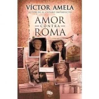 Amor contra Roma - Victor Amela