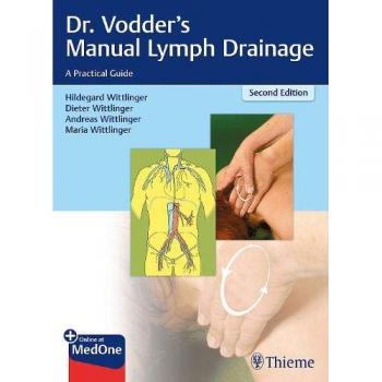 Dr. Vodder's Manual Lymph Drainage: Comprehensive Practical Guide for Therapeutic Techniques