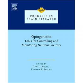 Optogenetics: Tools for Controlling and Monitoring Neuronal Activity (Hardback, Volume 196, Progress in Brain Research)