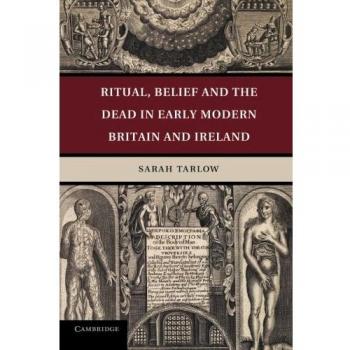 Ritual y Creencias sobre los Muertos en la Gran Bretaña e Irlanda de la Edad Moderna - Edición en Rústica