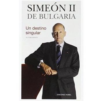Simeón II de Bulgaria: Un destino singular. Autobiografía