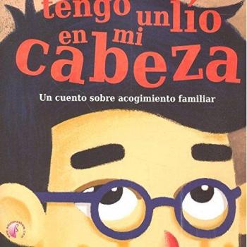 Tengo un lío en mi cabeza. Un cuento sobre acogimiento familiar