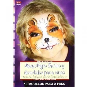Maquillajes fáciles y divertidos para niños: Carnaval, Halloween y y otras fiestas infantiles