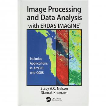 Image Processing and Data Analysis with ERDAS IMAGINE®
