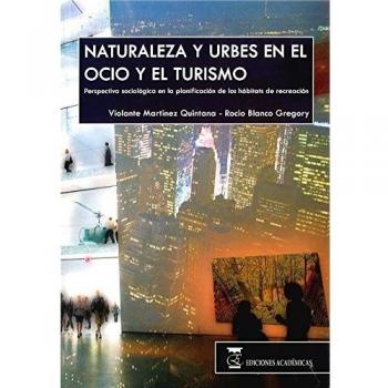 NATURALEZA Y URBES EN EL OCIO Y EL TURISMO
