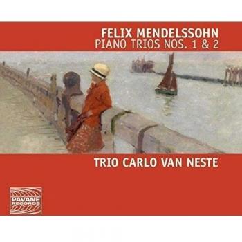 Mendelssohn : Trios pour piano n° 1 et 2. Trio Carlo Van Neste.