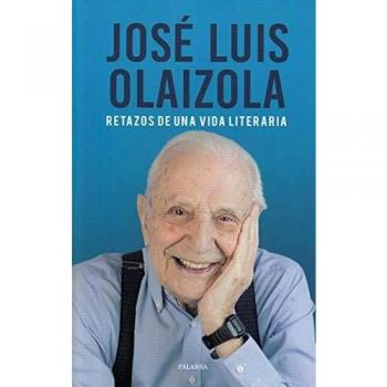 José Luis Olaizola. Retazos de una vida literaria