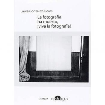 La Fotografia Ha Muerto Viva La Fotografia