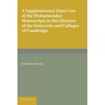 Lista Suplementaria de Manuscritos Musulmanes Conservados en las Bibliotecas de la Universidad y Colegios de Cambridge