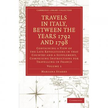 Viajes en Italia entre 1792 y 1798: Vista de las Revoluciones Recientes en un Set de 2 Volúmenes - Colección de Biblioteca sobre Viajes, Europa