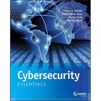 Cybersecurity Essentials by Charles J. Brooks and John Wiley & Sons, Inc