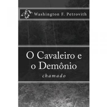 O cavaleiro e o Demonio: chamado: Volume 1