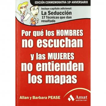 Por qué los hombres no escuchan y las mujeres no entienden los mapas: por qué somos tan diferentes y qué hacemos para llevarlo bien - Allan Pease/barbara Pease