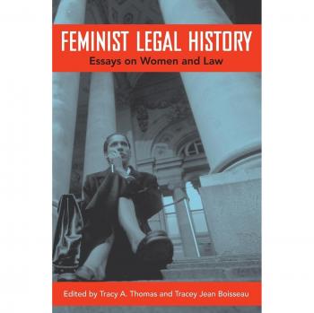 Feminist Legal History: Essays on Women and Law