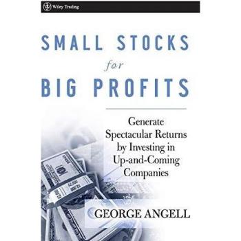 Small Stocks Big Profits: Generate Spectacular Returns by Investing in Up-and-Coming Companies: 385
