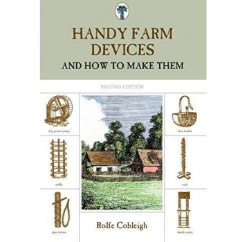 Handy Farm Devices: And How To Make Them, Second Edition