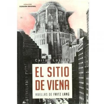 Sitio De Viena,El: HUELLAS DE FRITZ LANG