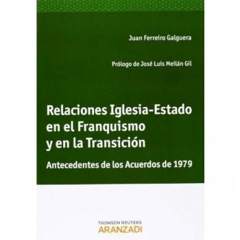 Relaciones Iglesia-Estado en el Franquismo y en la Transición - Antecedentes de los Acuerdos de 1979