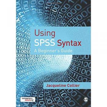 SPSS Syntax: A Comprehensive Beginner's Guide